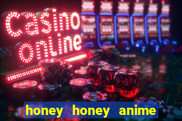 honey honey anime onde assistir